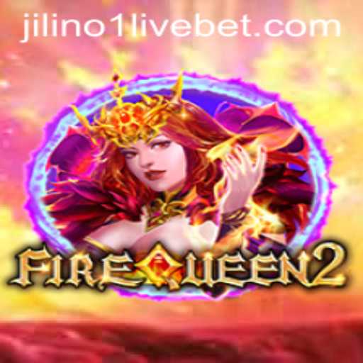Discover the Enchanting World of FireQueen2 and Jilino1 Live: A Thriving Gaming Universe